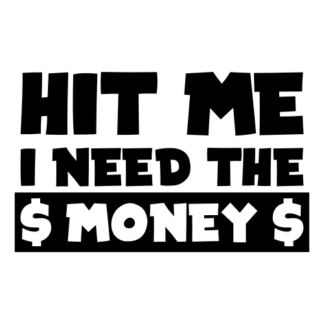 Hit Me I Need The Money Decal (Black)